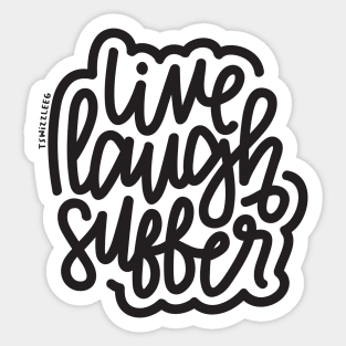 Live Laugh Suffer - Dark Gray Sticker